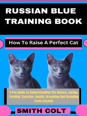 cover image of RUSSIAN BLUE TRAINING BOOK How to Raise a Perfect Cat